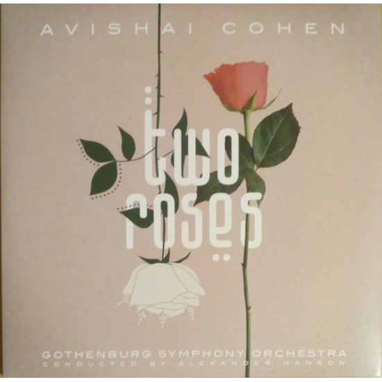 Avishai Cohen, Gothenburg Symphony Orchestra Conducted By Alexander Hanson - Two Roses (2xLP) 