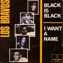 Los Bravos - Black Is Black / I Want A Name (7")*
