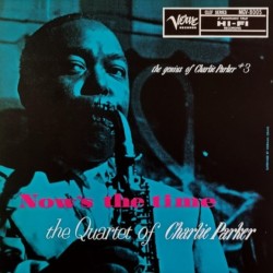 The Charlie Parker Quartet - Now's The Time (LP - 180g - Mono)