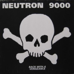 Neutron 9000 - Back With A Vengeance (12")