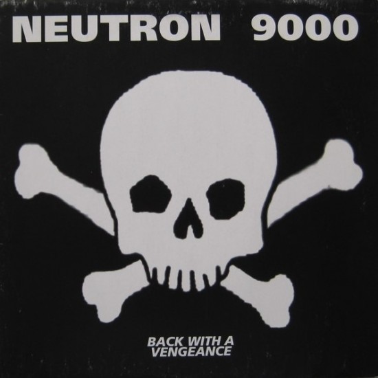 Neutron 9000 - Back With A Vengeance (12")
