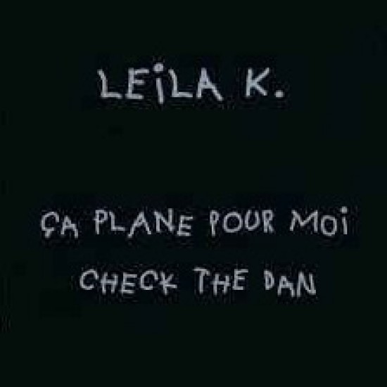 Leila K - Ça Plane Pour Moi / Check The Dan (12")