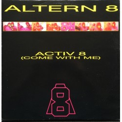Altern 8 - Activ 8 (Come With Me) (12") 