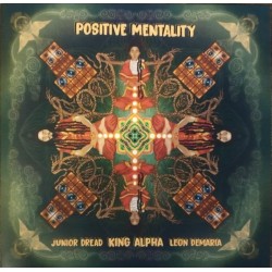 Junior Dread f. King Alpha & Leon Demaria - Positive Mentality (7")