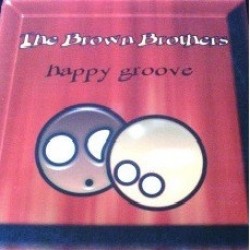 The Brown Brothers - Happy Groove (12") 
