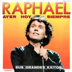Raphael - Ayer, Hoy Y Siempre (2xLP - Gatefold)