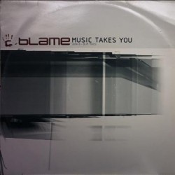 Blame - Music Takes You (John B + BLIM Mixes) (12")