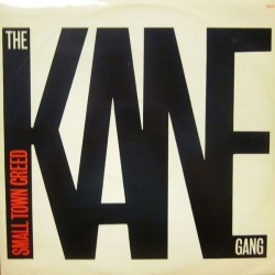 The Kane Gang - Small Town Creed (12")