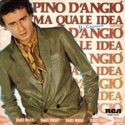 Pino D'Angio – Ma Quale Idea = Que Idea (7")