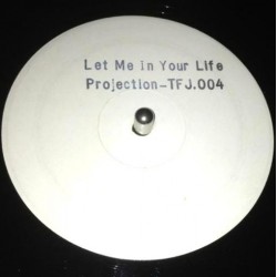 Projection - Let Me In Your Life (12")