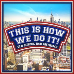 This Is How We Do It (Old School R&B Anthems) (3xCD - Digipack Gatefold) 