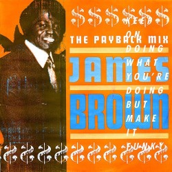 James Brown - The Payback Mix (Keep On Doing What You're Doing But Make It Funky) (12")