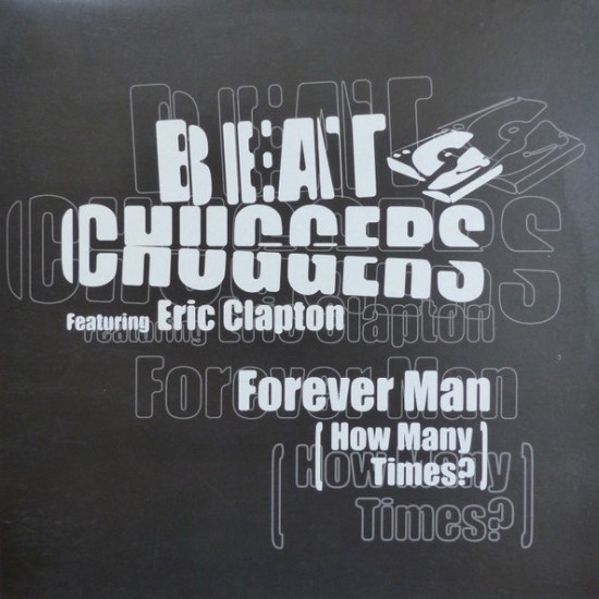 Beatchuggers feat. Eric Clapton - Forever Man (How Many Times?) (12")