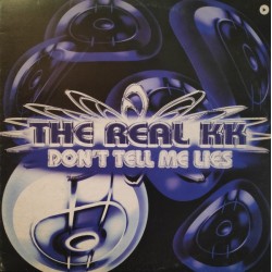 The Real KK - Don't Tell Me Lies (12")