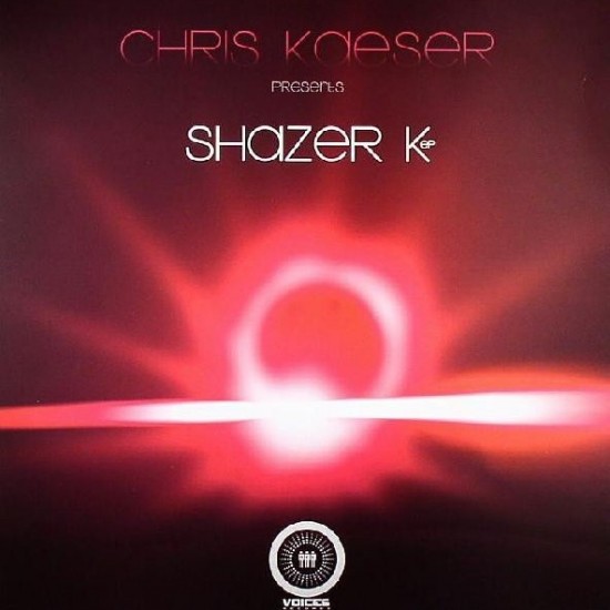 Chris Kaeser - Shazer K EP (12")