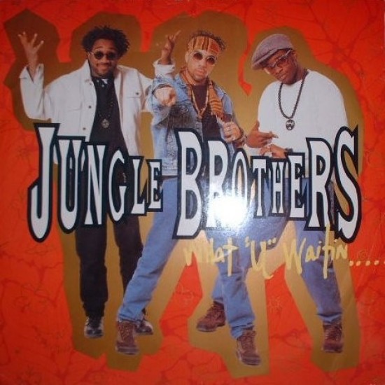 Jungle Brothers - What "U" Waitin' "4"? (12")