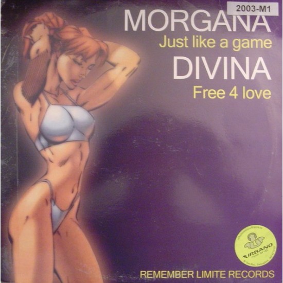 Morgana / Divina - Just Like A Game / Free 4 Love (12") 