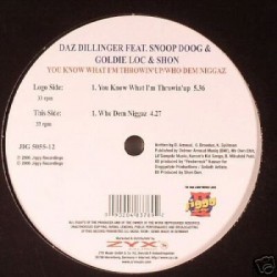 Daz Dillinger Feat. Snoop Dogg & Goldie Loc & Shon - You Know What I'm Throwin' Up / Who Dem Niggaz (12") 