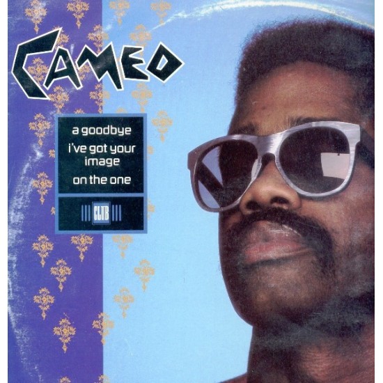 Cameo - A Goodbye / I've Got Your Image / On The One (12") 
