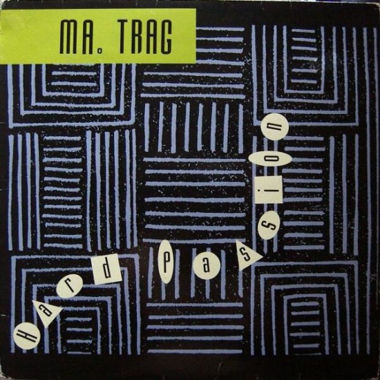 Ma. Trag - Hard Passion (12") 