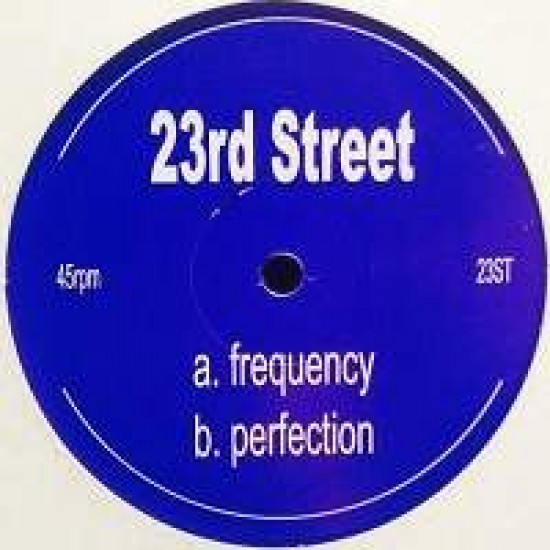 23rd Street ‎"Frequency / Perfection" (12") 