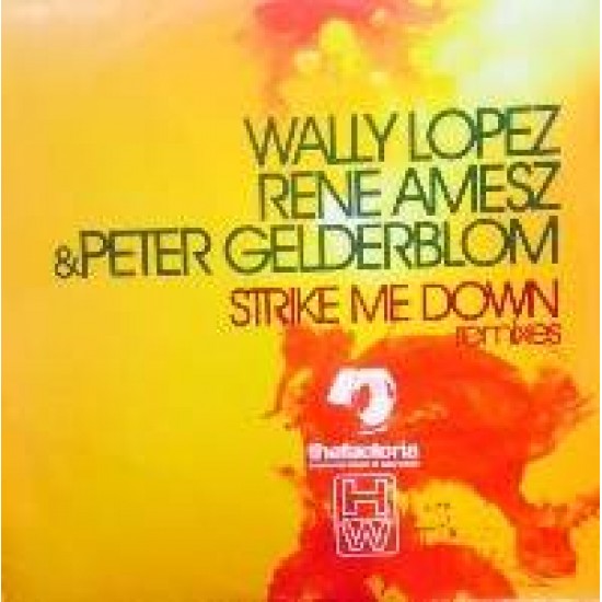 Wally Lopez, René Amesz & Peter Gelderblom ‎"Strike Me Down Remixes" (12")