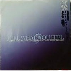 Victor Magan, Freddy Gonzalez & Beto Delgado - Feel What You Feel (12") Victor Magan, Freddy Gonzalez & Beto Delgado - Feel What You Feel (12")