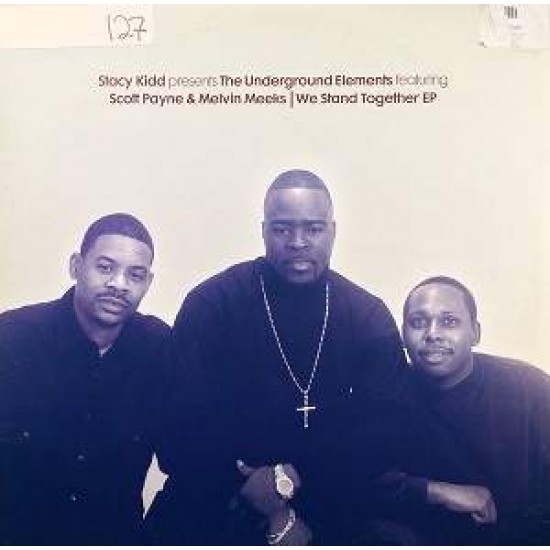 Stacy Kidd Presents The Underground Elements Featuring Scott Payne & Melvin Meeks ‎"We Stand Together EP" (12")
