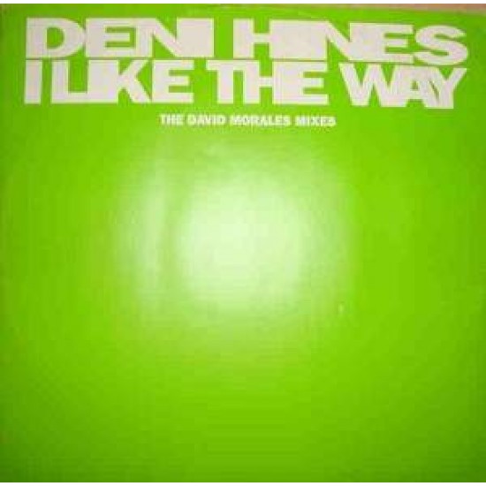Deni Hines ‎"I Like The Way (The David Morales Mixes)" (12")