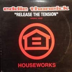 Eddie Thoneick - Release The Tension (12")  Eddie Thoneick - Release The Tension (12")