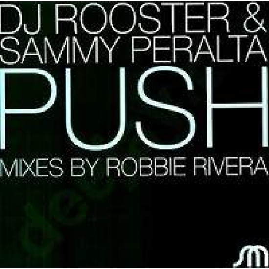 DJ Rooster & Sammy Peralta ‎"Push" (12")