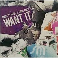 Marc Flaque & Dani Masi - Want It (12") 