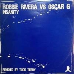 Robbie Rivera vs. Oscar G - Insanity (12") 