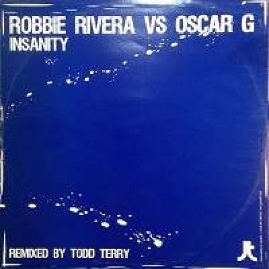 Robbie Rivera vs. Oscar G "Insanity" (12") 