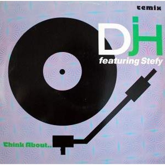 D.J.H. Featuring Stefy "Think About.. (Remix)" (12")