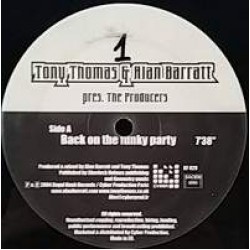 Tony Thomas & Alan Barratt Pres. The Producers - Back On The Funky Party (12")  Tony Thomas & Alan Barratt Pres. The Producers - Back On The Funky Party (12")