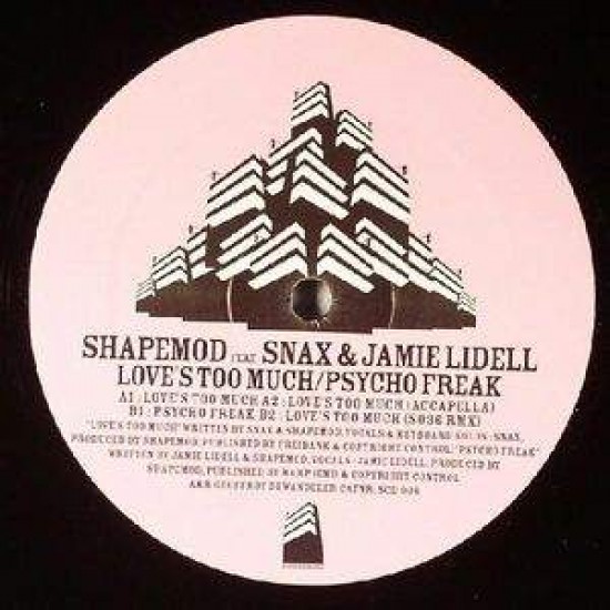 Shapemod Feat. Snax & Jamie Lidell ‎"Love's Too Much / Psycho Freak" (12")
