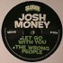 Josh Money -  Let Go With You / The Wrong People (12")  Josh Money -  Let Go With You / The Wrong People (12")