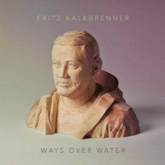 Fritz Kalkbrenner ‎"Ways Over Water" (CD) 