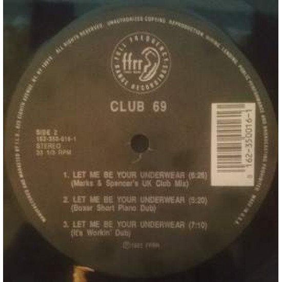 Club 69 ‎"Let Me Be Your Underwear" (12")
