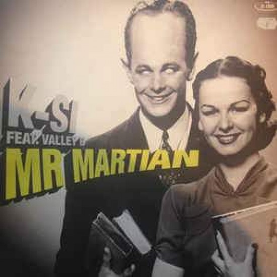 K-Si Feat. Valley B ‎"Mr Martian (12")