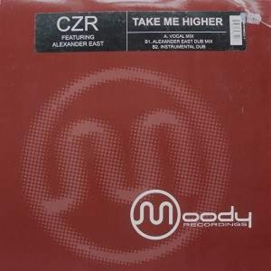 CZR Featuring Alexander East ‎"Take Me Higher" (12")