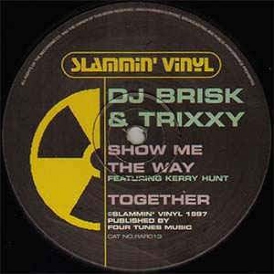 DJ Brisk & Trixxy "Show Me The Way / Together" (12")