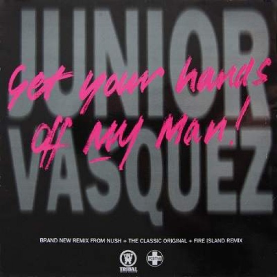 Junior Vasquez "Get Your Hands Off My Man!" (12")