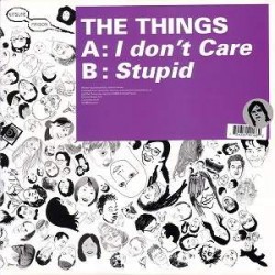 The Things - I Don't Care Stupid (12") 