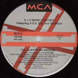 C + C Music Factory Featuring A.S.K. M.E. & Vic Black - I'll Always Be Around (12") 