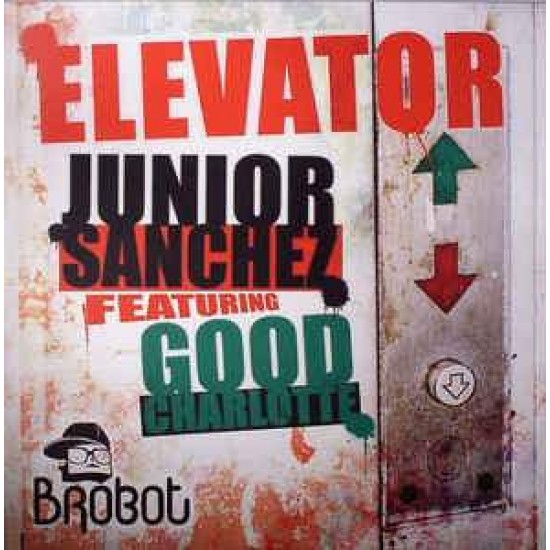 Junior Sanchez Feat. Good Charlotte ‎"Elevator" (12")