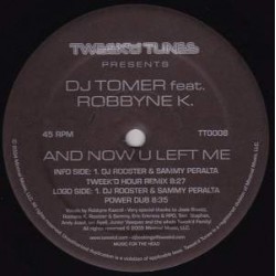 DJ Tomer Feat.  Robbyne Kaamil - And Now U Left Me (12") 