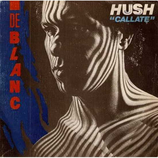 De Blanc ‎"Hush = Callate" (7")