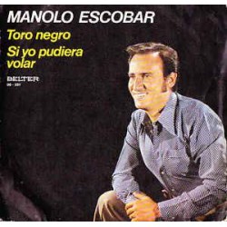 Manolo Escobar - Toro Negro Si yo pudiera Volar (7")  Manolo Escobar - Toro Negro Si yo pudiera Volar (7")